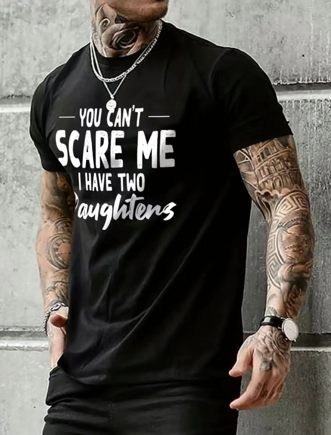 XL Plus, You Can’t Scare Me, I Have Two Daughter’s T-Shirt